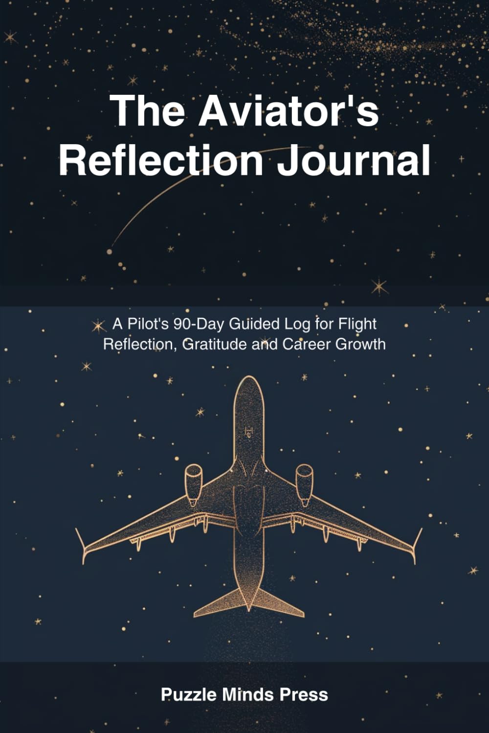 The Aviator's Reflection Journal: A Pilot's 90-Day Guided Log for Flight Reflection, Gratitude, and Career Growth baixar o livro de graça
