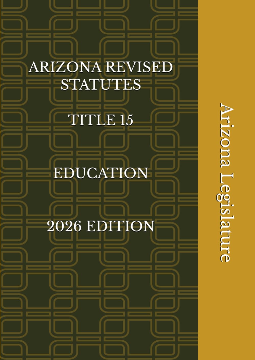 ARIZONA REVISED STATUTES TITLE 15 EDUCATION 2026 EDITION