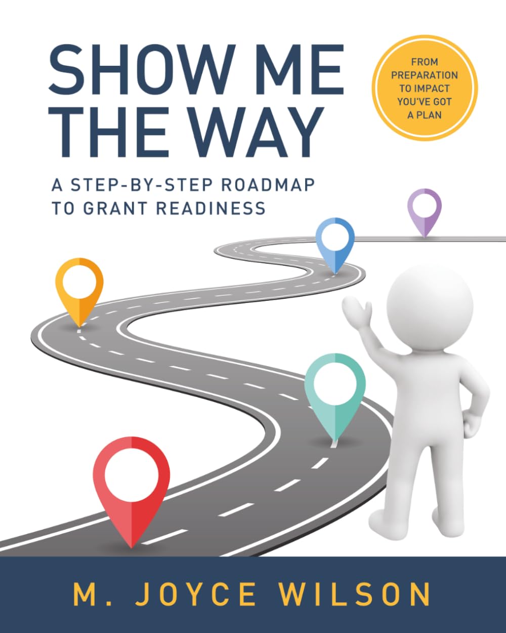 ler totalmente Show Me the Way: A Step-by-Step Roadmap to Grant Readiness