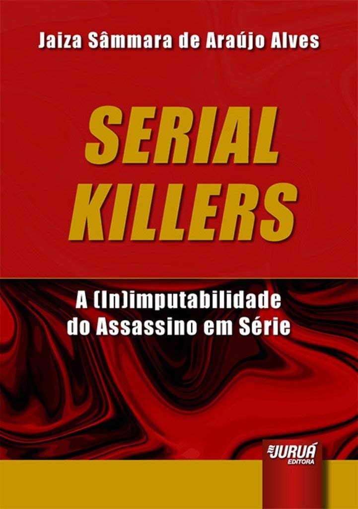 Serial Killers: A (In)imputabilidade do Assassino em Série baixar livro de graça