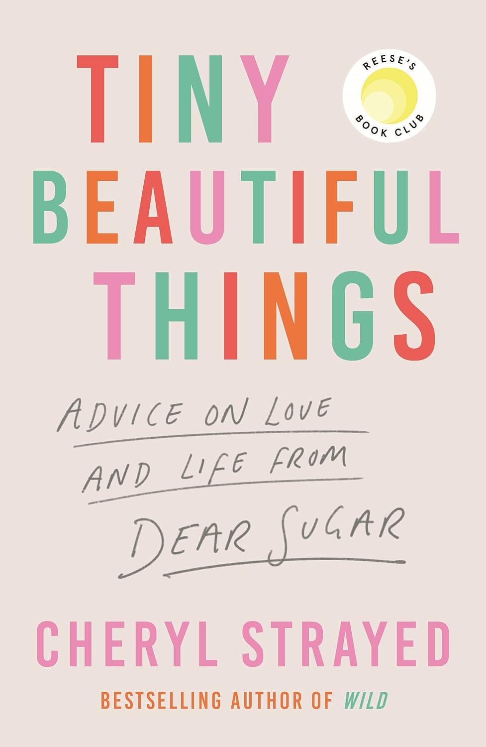 Tiny Beautiful Things: Advice on Love and Life from Someone Who's Been There: A Reese Witherspoon Book Club Pick (English Edition) baixar o livro de graça