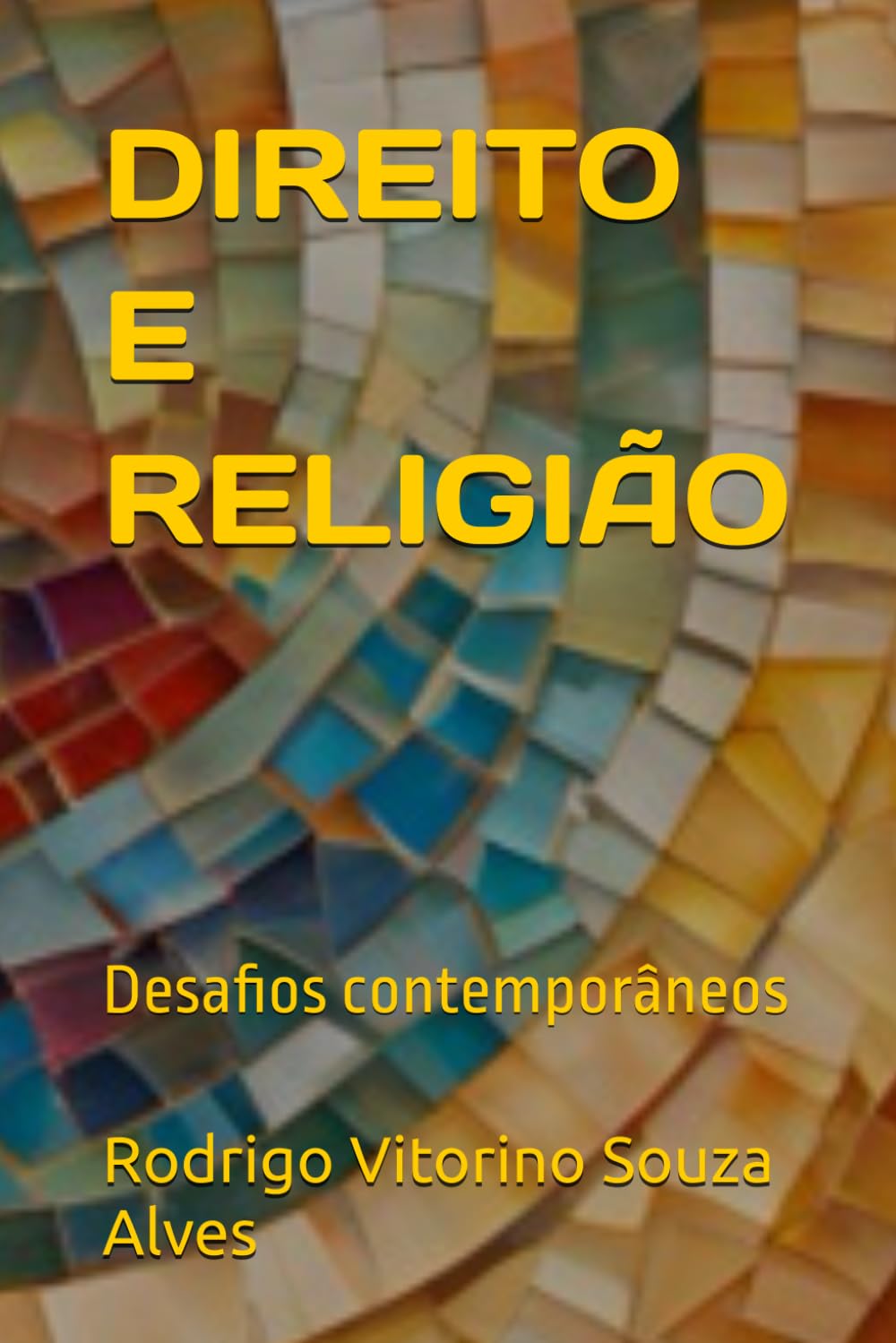 ler totalmente DIREITO E RELIGIÃO: Desafios contemporâneos
