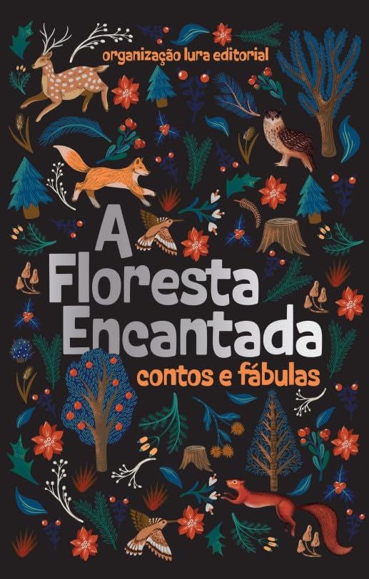 A floresta encantada: Contos e Fábulas