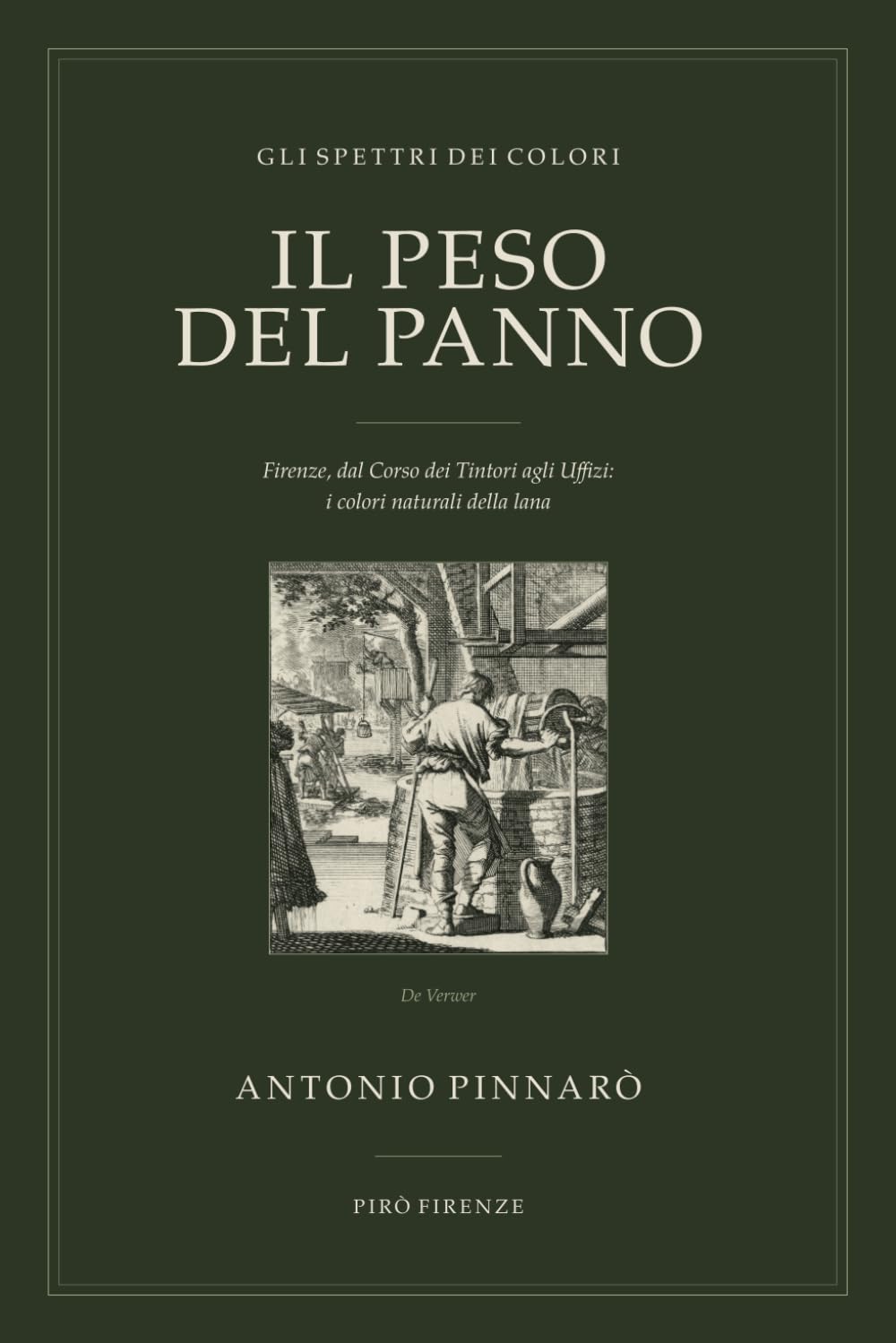 ler totalmente Il peso del panno: Firenze, dal Corso dei Tintori agli Uffizi: i colori naturali della lana (Italian Edition)