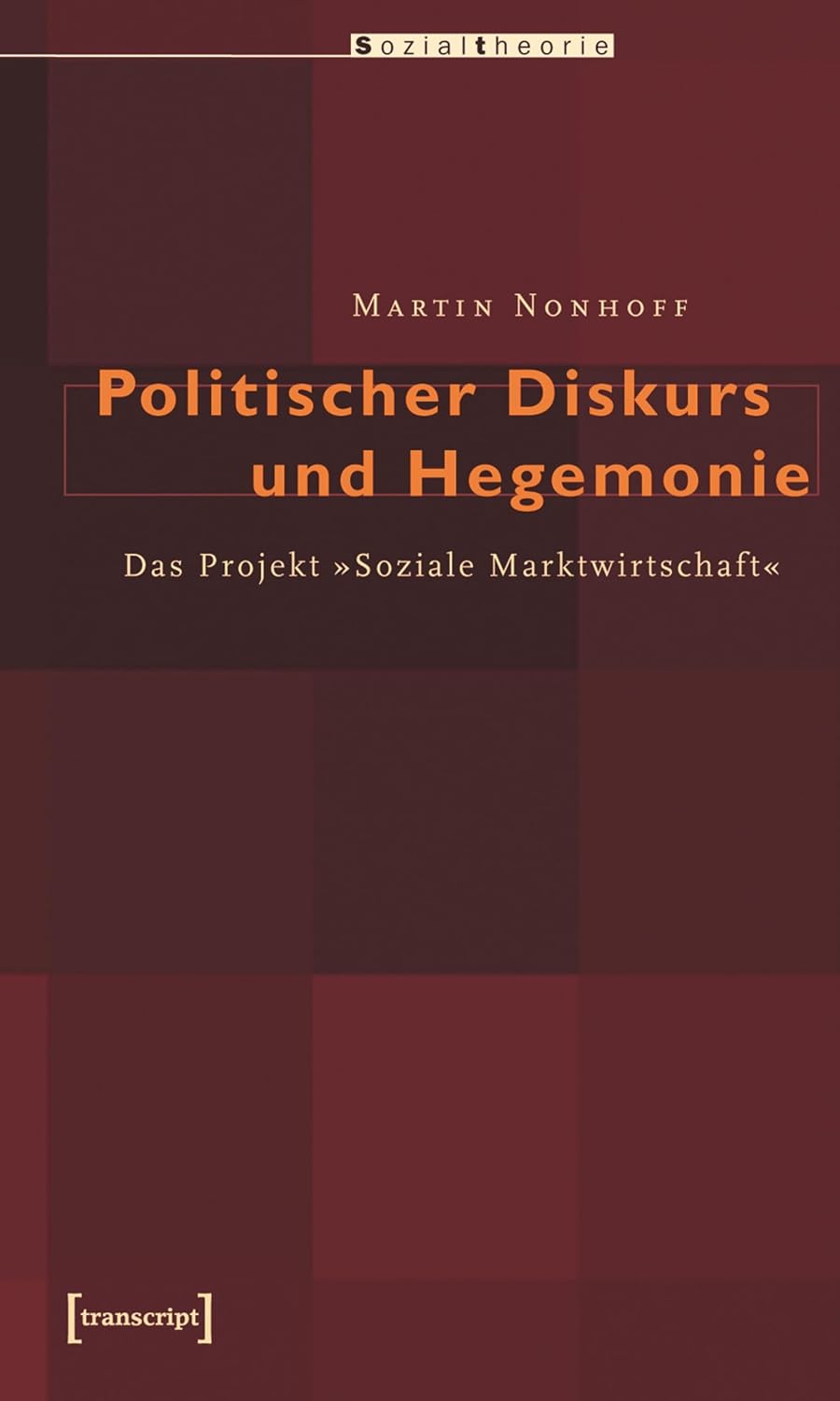 capítulo por capítulo baixar Politischer Diskurs und Hegemonie: Das Projekt »Soziale Marktwirtschaft« (Sozialtheorie) (German Edition)