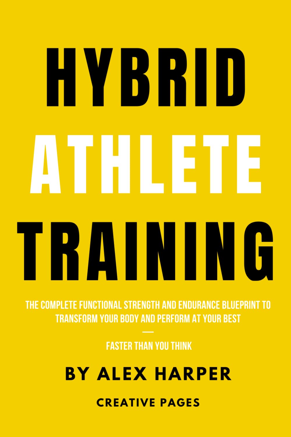 ler totalmente Hybrid Athlete Training: The Complete Functional Strength and Endurance Blueprint to Transform Your Body and Perform at Your Best — Faster Than You Think