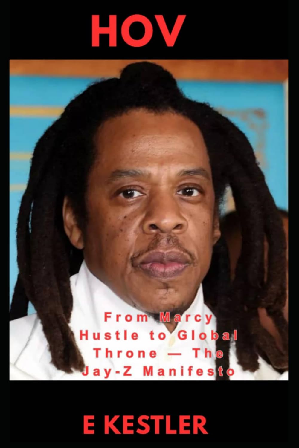 Hov: From Marcy Hustle to Global Throne — The Jay-Z Manifesto baixar o livro de graça