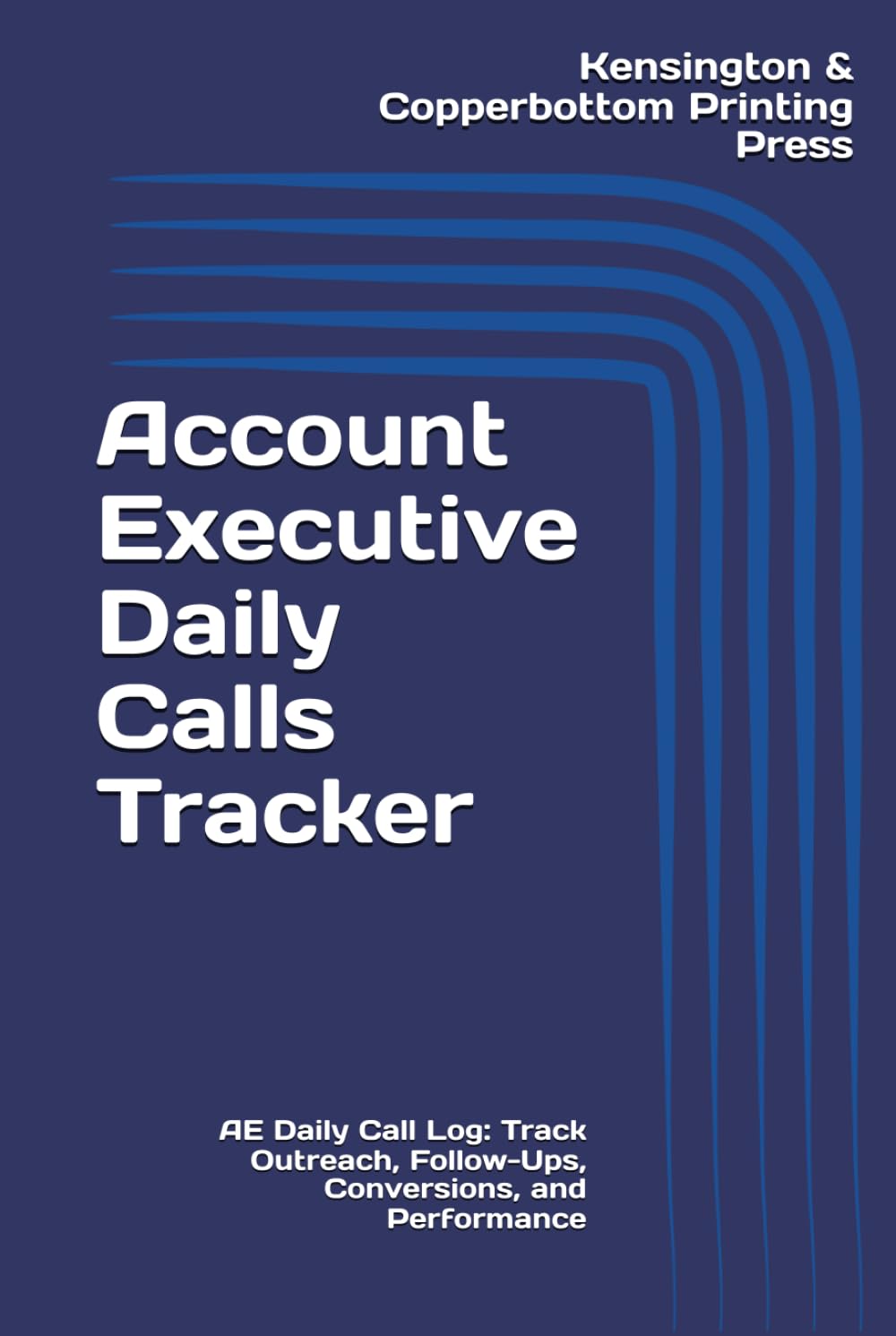 ler totalmente Account Executive Daily Calls Tracker: AE Daily Call Log: Track Outreach, Follow-Ups, Conversions, and Performance