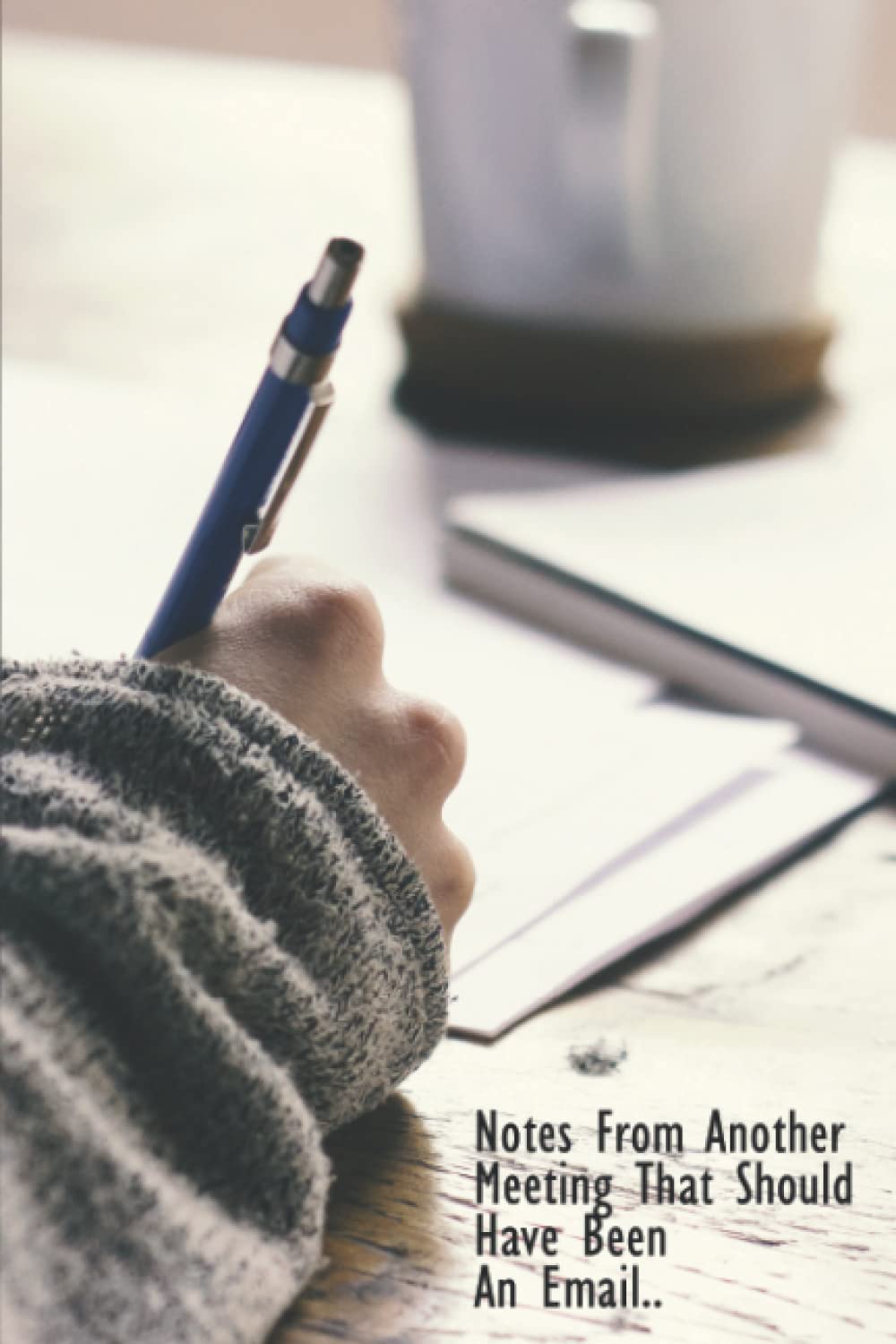 Notes From Another Meeting That Should Have Been An Email: 6x9 blank lined coworker gag gift funny office notebook journal for Coworker, Work and Office. baixar o livro de graça