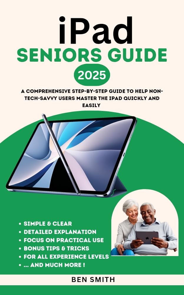 ler totalmente iPad Seniors Guide: A Comprehensive Step-by-Step Guide to Help Non-Tech-Savvy Users Master Their iPad Quickly and Easily (Technology Update, Gadgets, AI,... and Reviews Book 5) (English Edition)