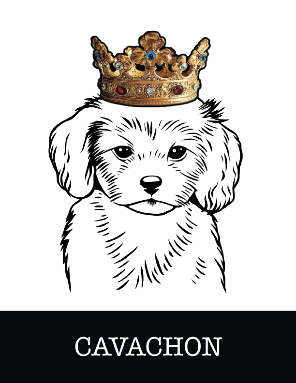 Cavachon: Cavachon King/Queen Wearing Crown 8.5 x 11 Notebook Journal, 200 lined pages baixar livro de graça