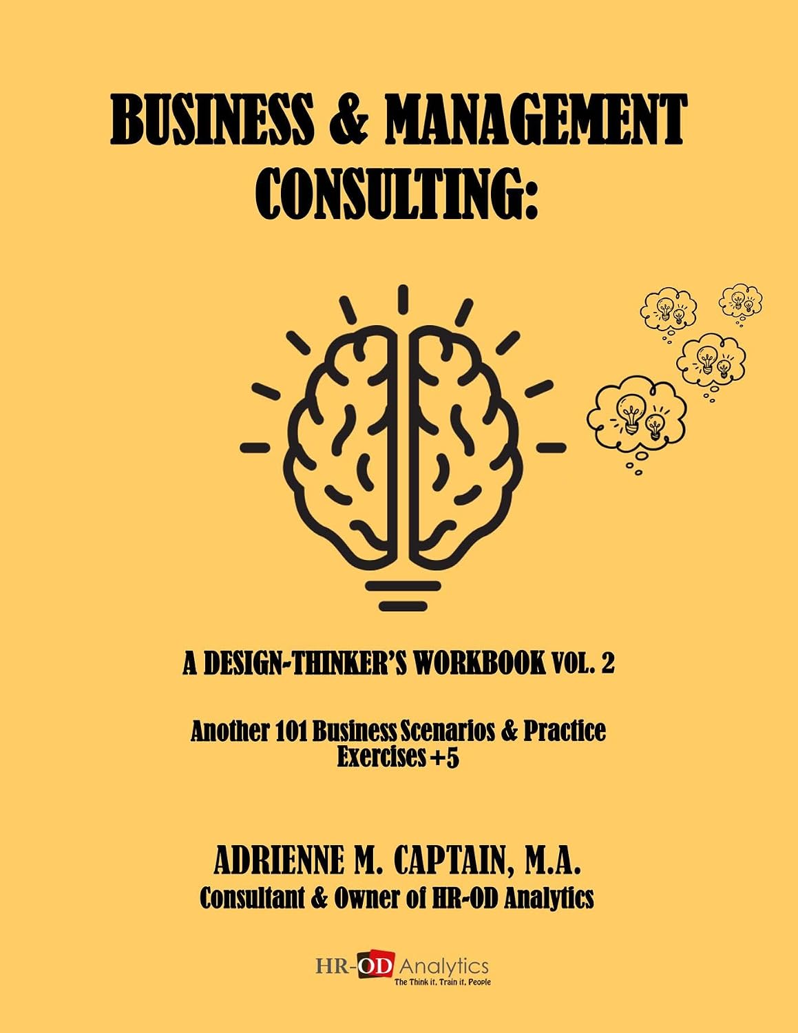 BUSINESS & MANAGEMENT CONSULTING: A Design-Thinker's Workbook Vol. 2 (Another 101 Business Scenarios & Practice Exercises +5) (English Edition) baixar livro de graça
