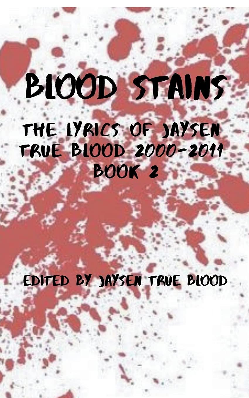 ler totalmente Blood Stains: The Lyrics Of Jaysen True Blood 2000-2011, Book 2