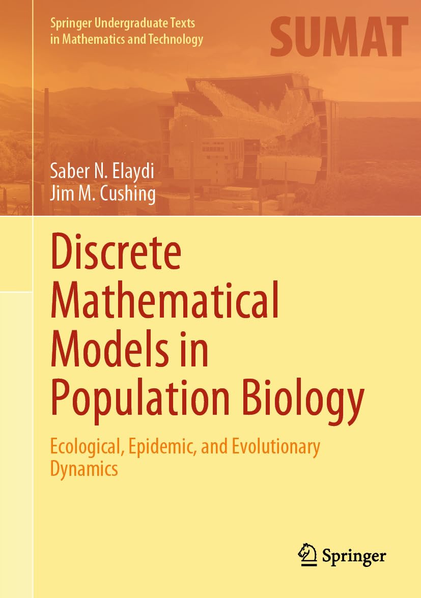 Discrete Mathematical Models in Population Biology: Ecological, Epidemic, and Evolutionary Dynamics (Springer Undergraduate Texts in Mathematics and Technology) (English Edition) baixar o livro de graça