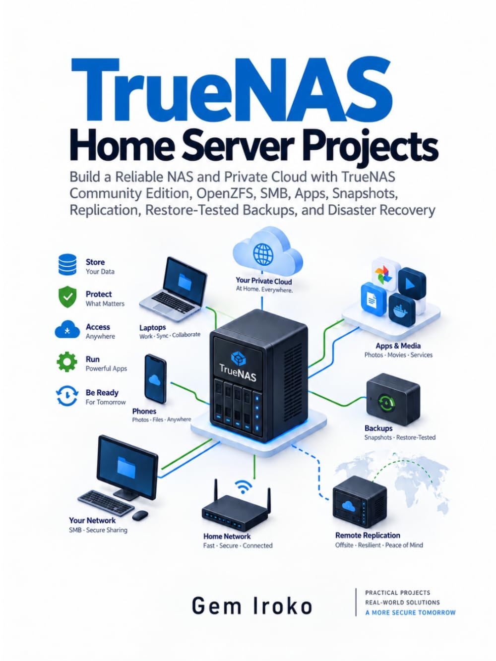 TrueNAS Home Server Projects: Build a Reliable NAS and Private Cloud with TrueNAS Community Edition, OpenZFS, SMB, Apps, Snapshots, Replication, Restore-Tested Backups, and Disaster Recovery baixar o livro de graça