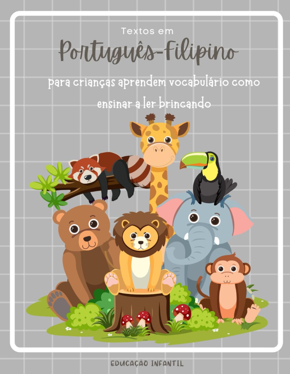 capítulo por capítulo baixar Textos em Português-Filipino para crianças aprendem vocabulário como ensinar a ler brincando - Educação infantil: Aprendizagem da leitura e da escrita... young readers age 3-8 (Portuguese Edition)
