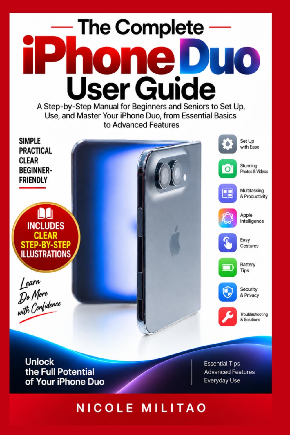 capítulo por capítulo baixar The Complete iPhone Duo User Guide: A Step-by-Step Manual for Beginners and Seniors to Set Up, Use, and Master Your iPhone Duo, from Essential Basics to Advanced Features