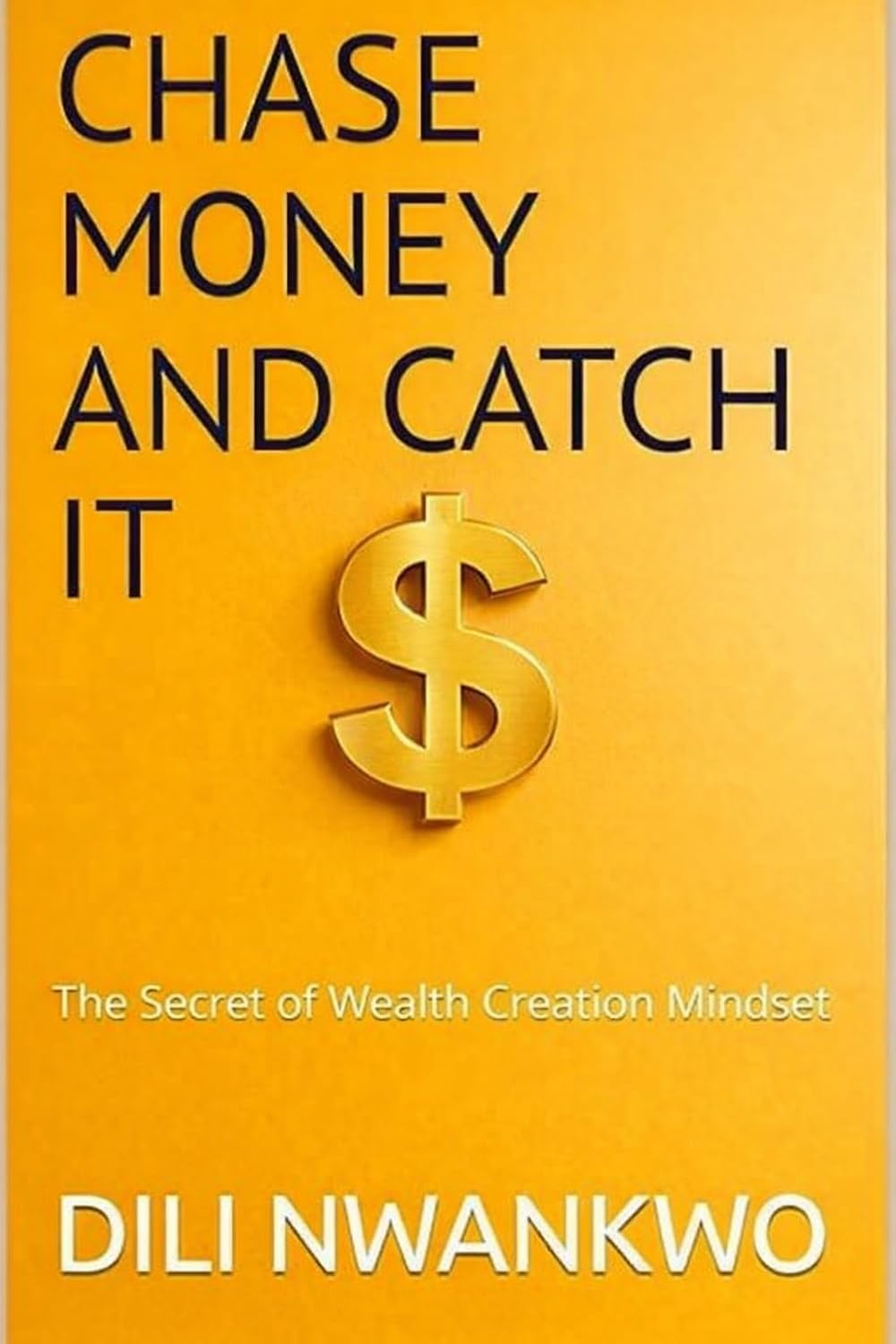 capítulo por capítulo baixar CHASE MONEY AND CATCH IT: The Secret of Wealth Creation Mindset (English Edition)