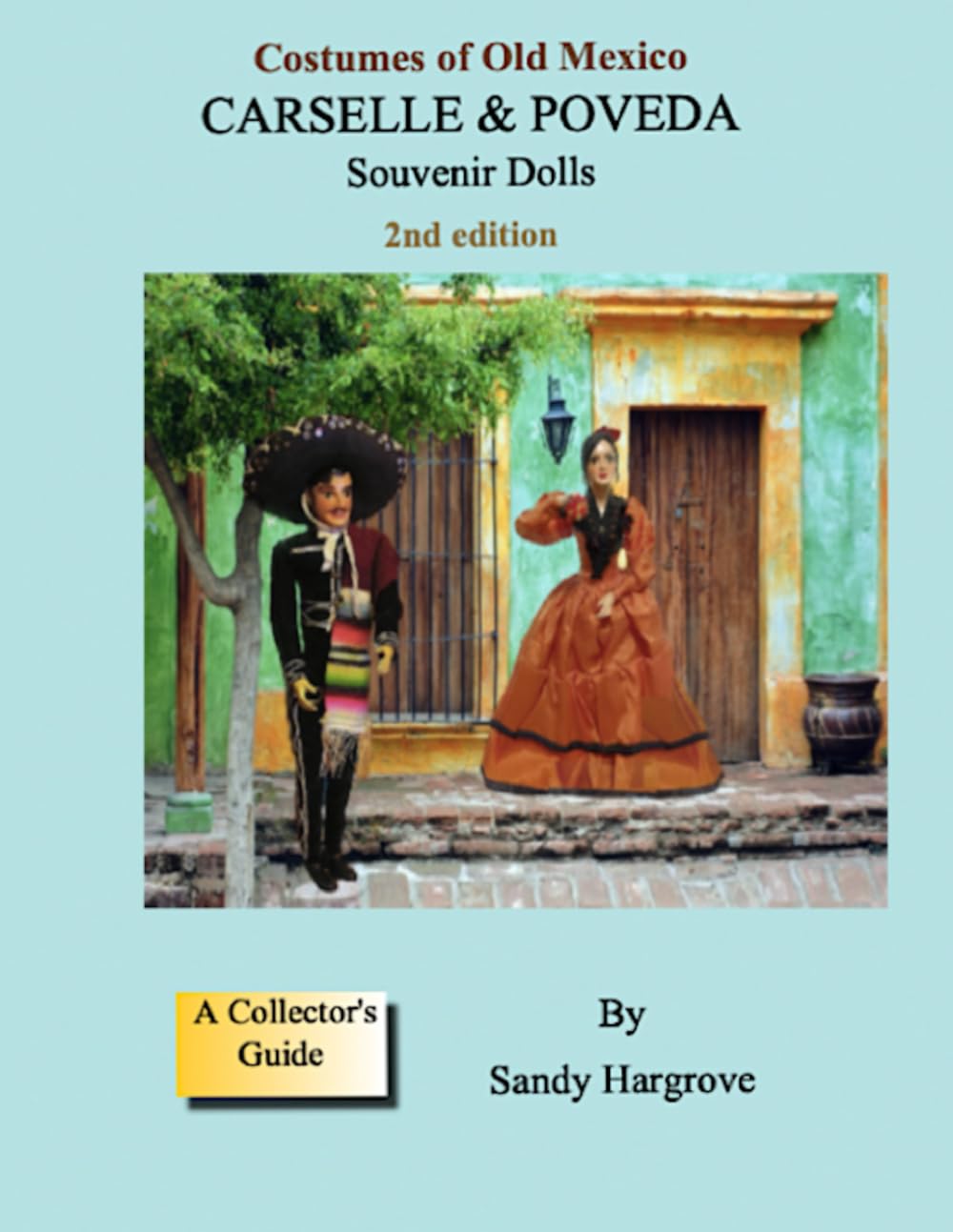 Costumes of Old Mexico CARSELLE & POVEDA Souvenir Dolls: 2nd edition baixar livro de graça