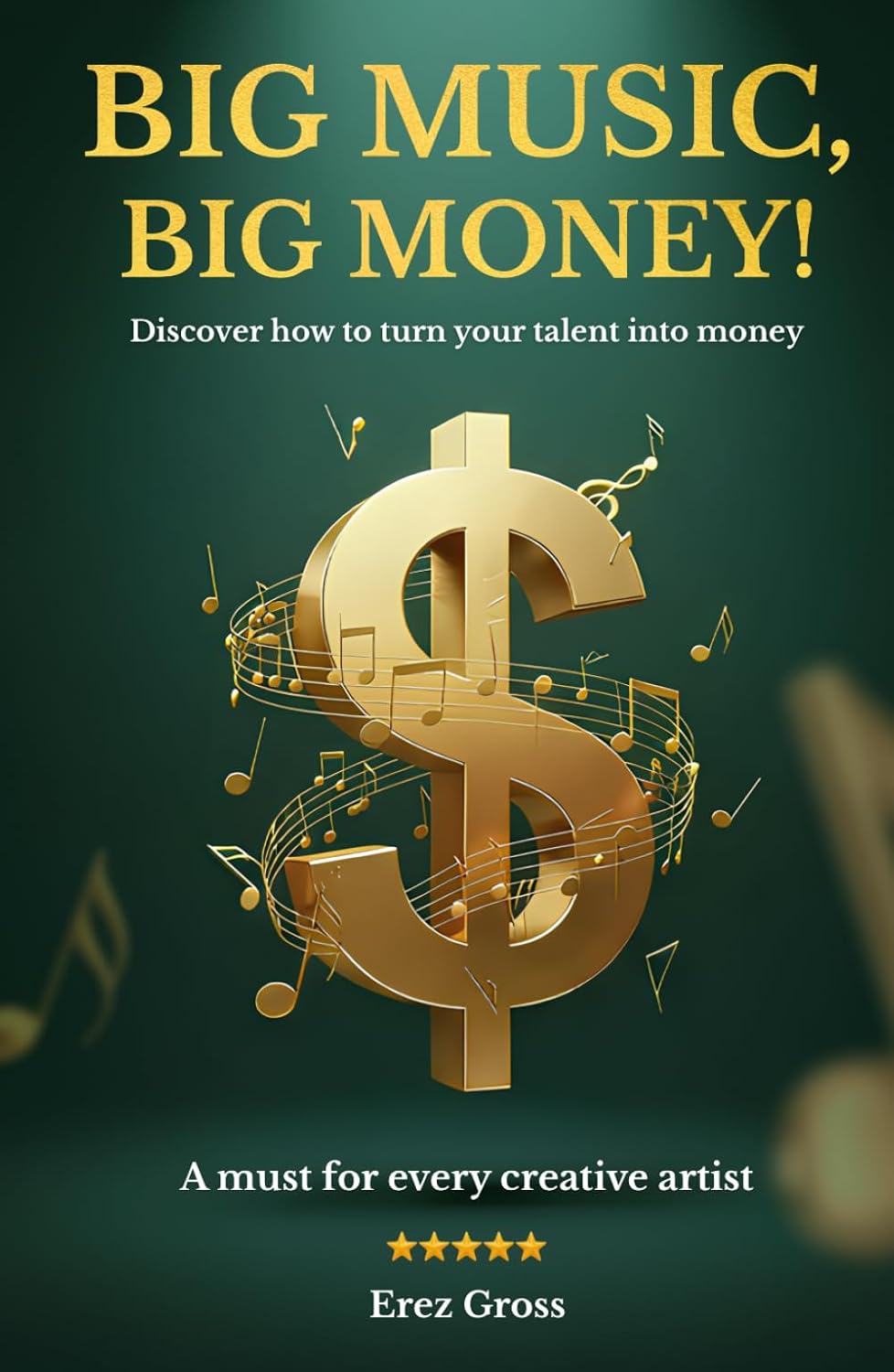 BIG MUSIC, BIG MONEY!: Discover how to turn your talent into money baixar o livro de graça
