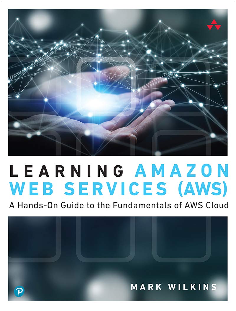 Learning Amazon Web Services (AWS): A Hands-On Guide to the Fundamentals of AWS Cloud (English Edition) baixar livro de graça