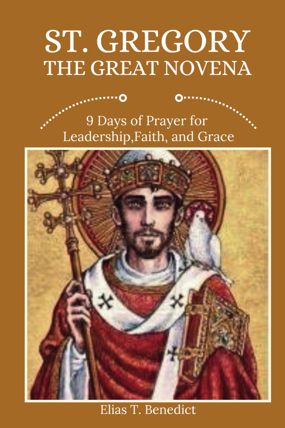 ler totalmente St. Gregory The Great Novena: 9 Days of Prayer for Leadership, Faith, and Grace (Sacred Novenas: A Journey of Faith, Healing, and Divine Grace)
