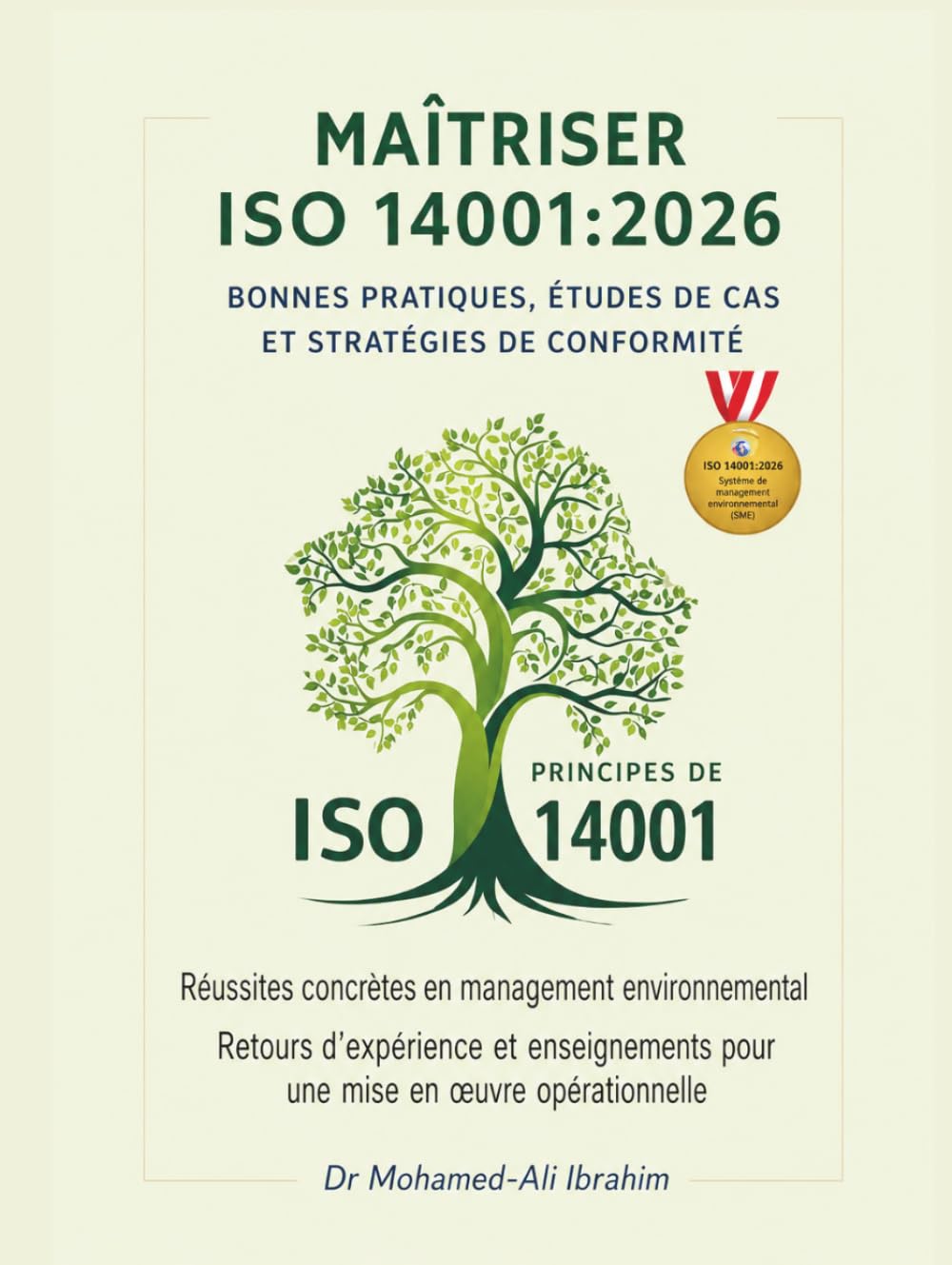 MAÎTRISER ISO 14001:2026 BONNES PRATIQUES, ÉTUDES DE CAS ET STRATÉGIES DE CONFORMITÉ: Réussites et bonnes pratiques pour une mise en œuvre efficace (French Edition) baixar o livro de graça
