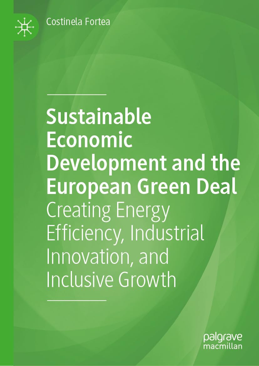 capítulo por capítulo baixar Sustainable Economic Development and the European Green Deal: Creating Energy Efficiency, Industrial Innovation, and Inclusive Growth (Economics and Finance) (English Edition)