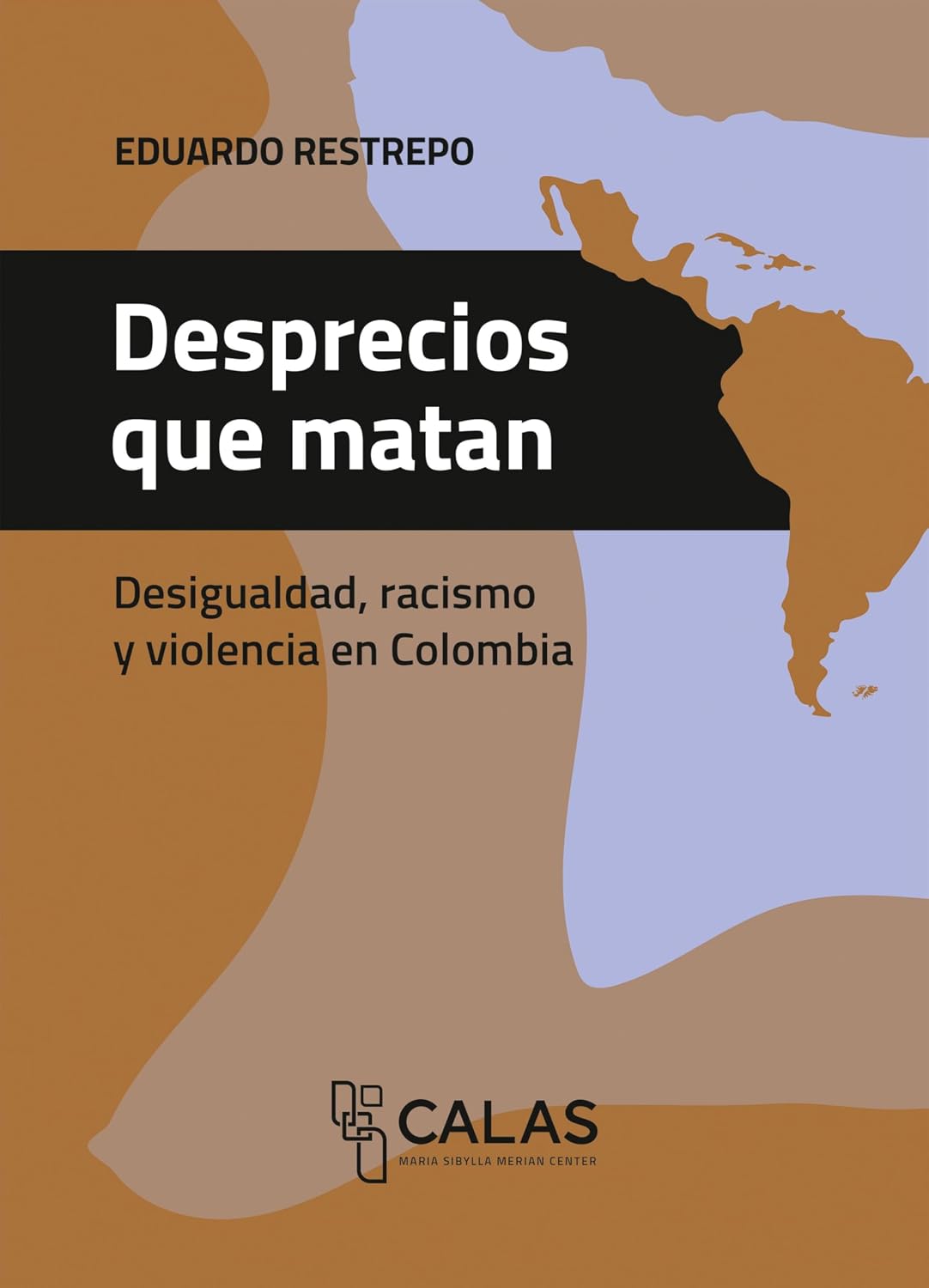 Desprecios que matan: Desigualdad, racismo y violencia en Colombia (Afrontar las crisis desde América Latina nº 20) (Spanish Edition) baixar livro de graça