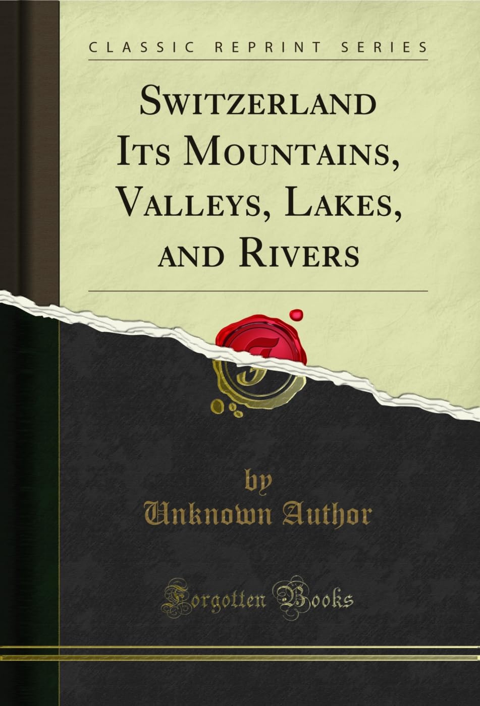 capítulo por capítulo baixar Switzerland Its Mountains, Valleys, Lakes, and Rivers (Classic Reprint) (English Edition)