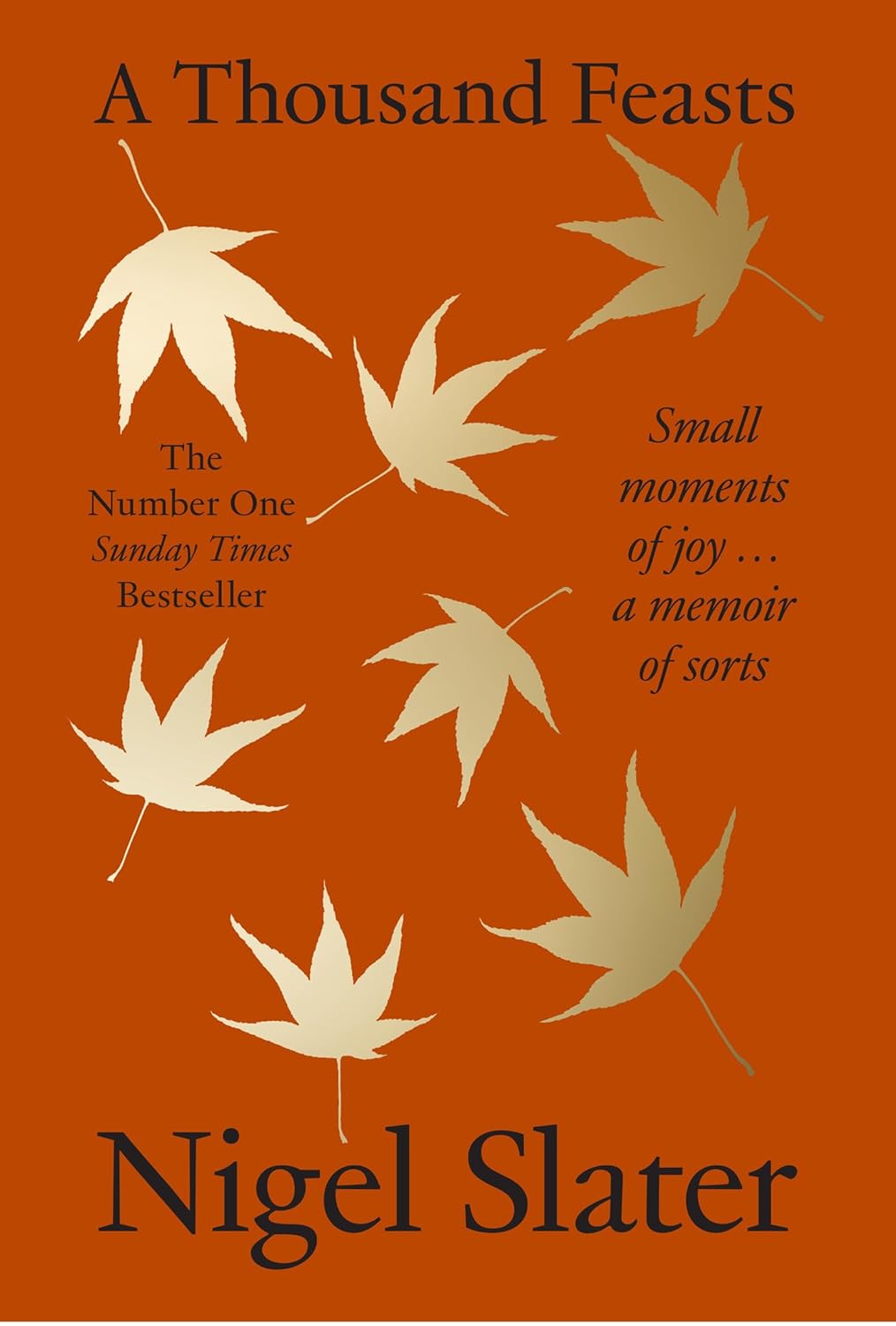 A Thousand Feasts: Small Moments of Joy ... a Memoir of Sorts