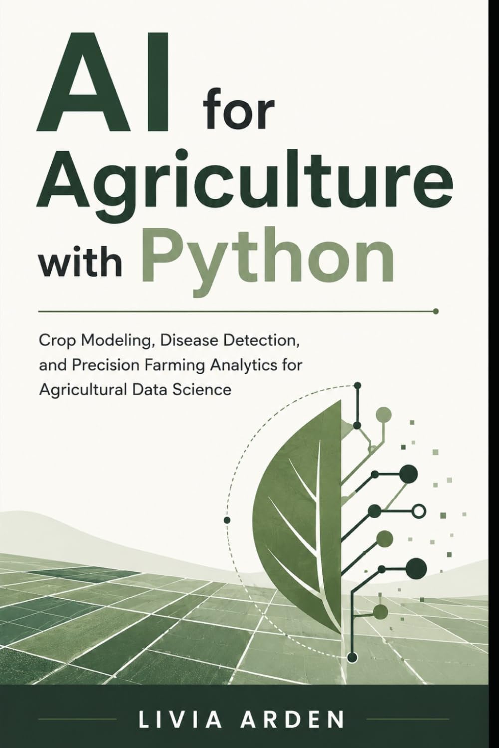 capítulo por capítulo baixar AI for Agriculture with Python: Crop Modeling, Disease Detection, and Precision Farming Analytics for Agricultural Data Science
