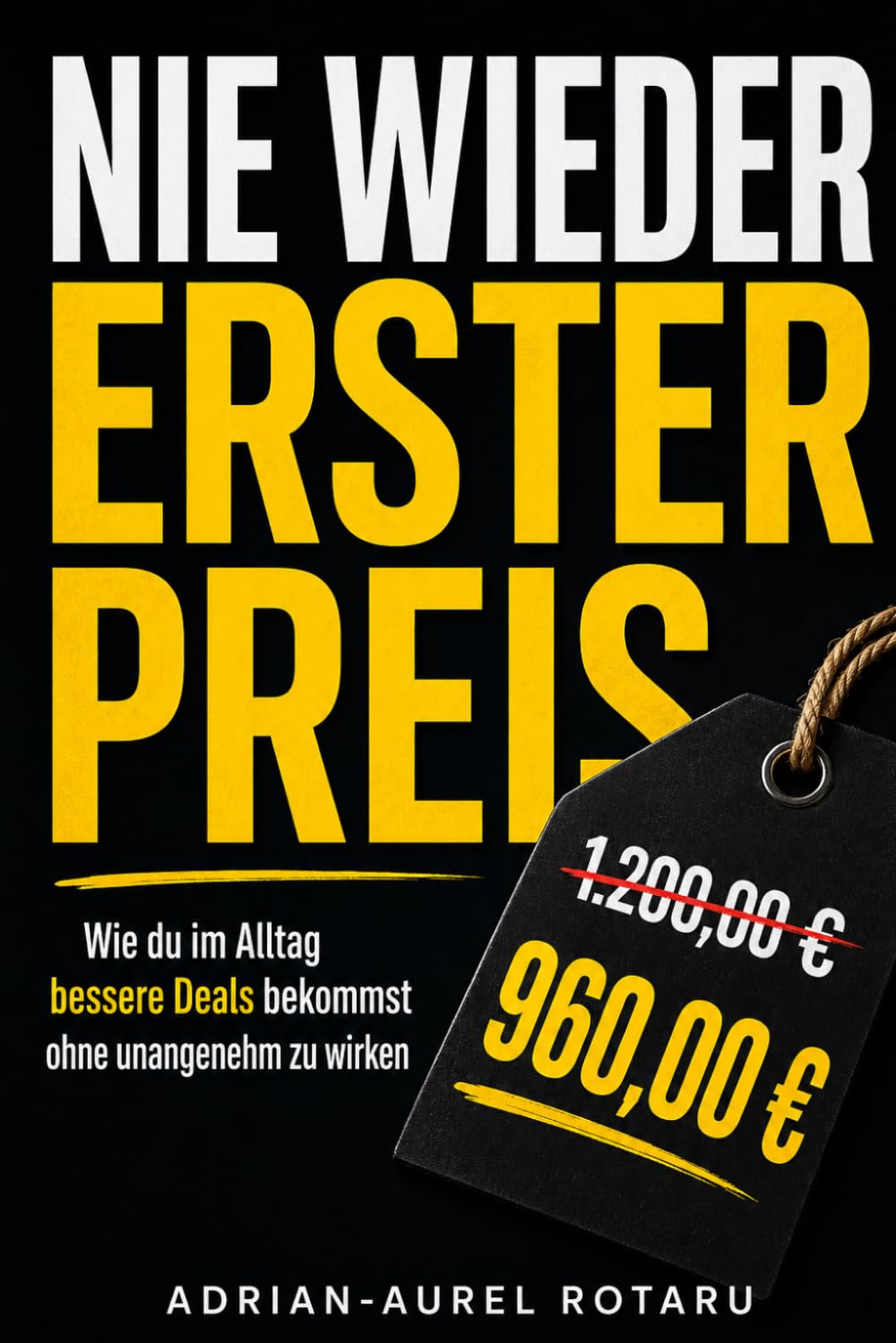 capítulo por capítulo baixar Nie wieder erster Preis: Wie du im Alltag bessere Deals bekommst, ohne unangenehm zu wirken (German Edition)