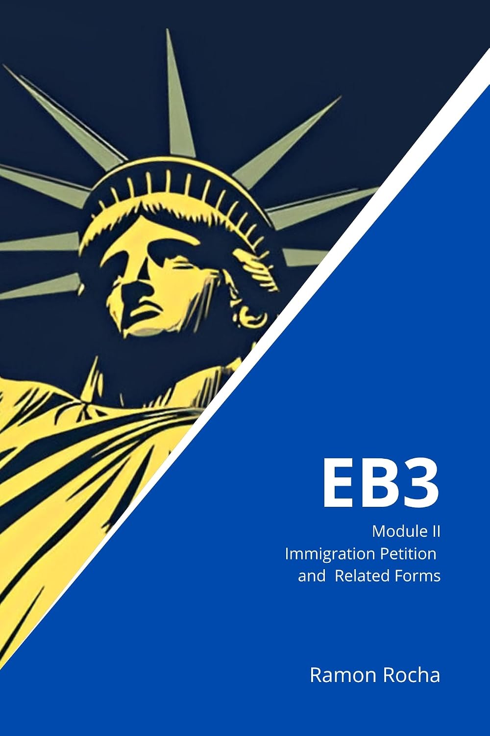EB3 - Complete Guide - Module II: Immigration Petition and Related Forms (English Edition) baixar livro de graça