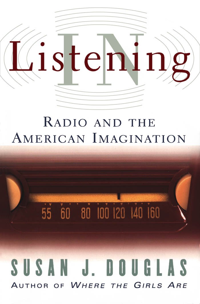 Listening In: Radio and the American Imagination (English Edition) baixar livro de graça