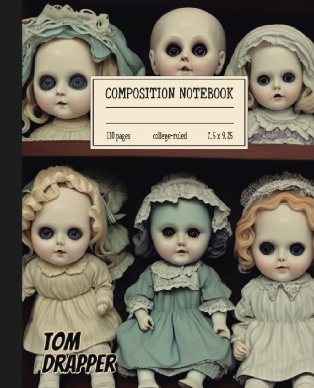 Enchanting Creepy Porcelain Dolls Wide Ruled College Notebook: Unleash Your Creativity - Vintage, 110 Pages, 7.5x9.25 Inches Paperback Perfect for Taking Notes, Journaling, Drawing and Doodling baixar livro de graça