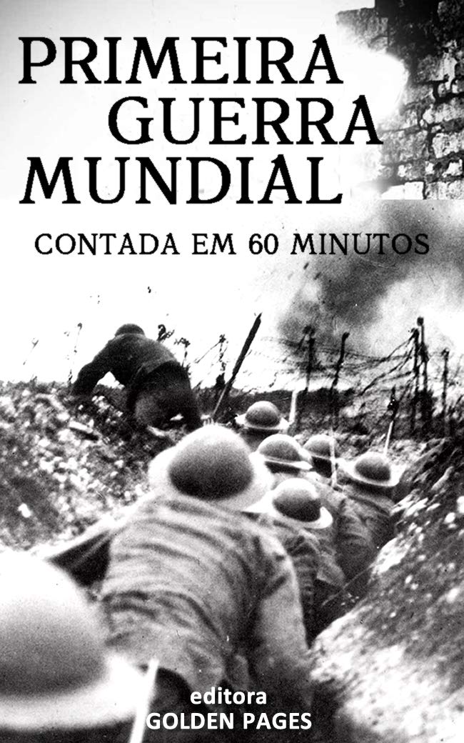 ler totalmente A Primeira Guerra Mundial Contada em 60 minutos