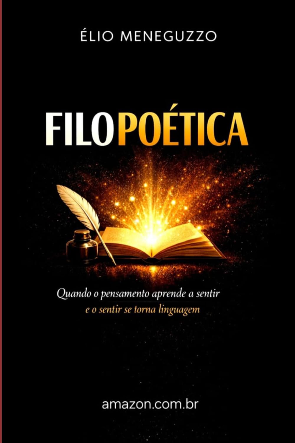 FILOPOÉTICA: Quando o pensamento aprende a sentir e o sentir se torna linguagem (Portuguese Edition) baixar livro de graça
