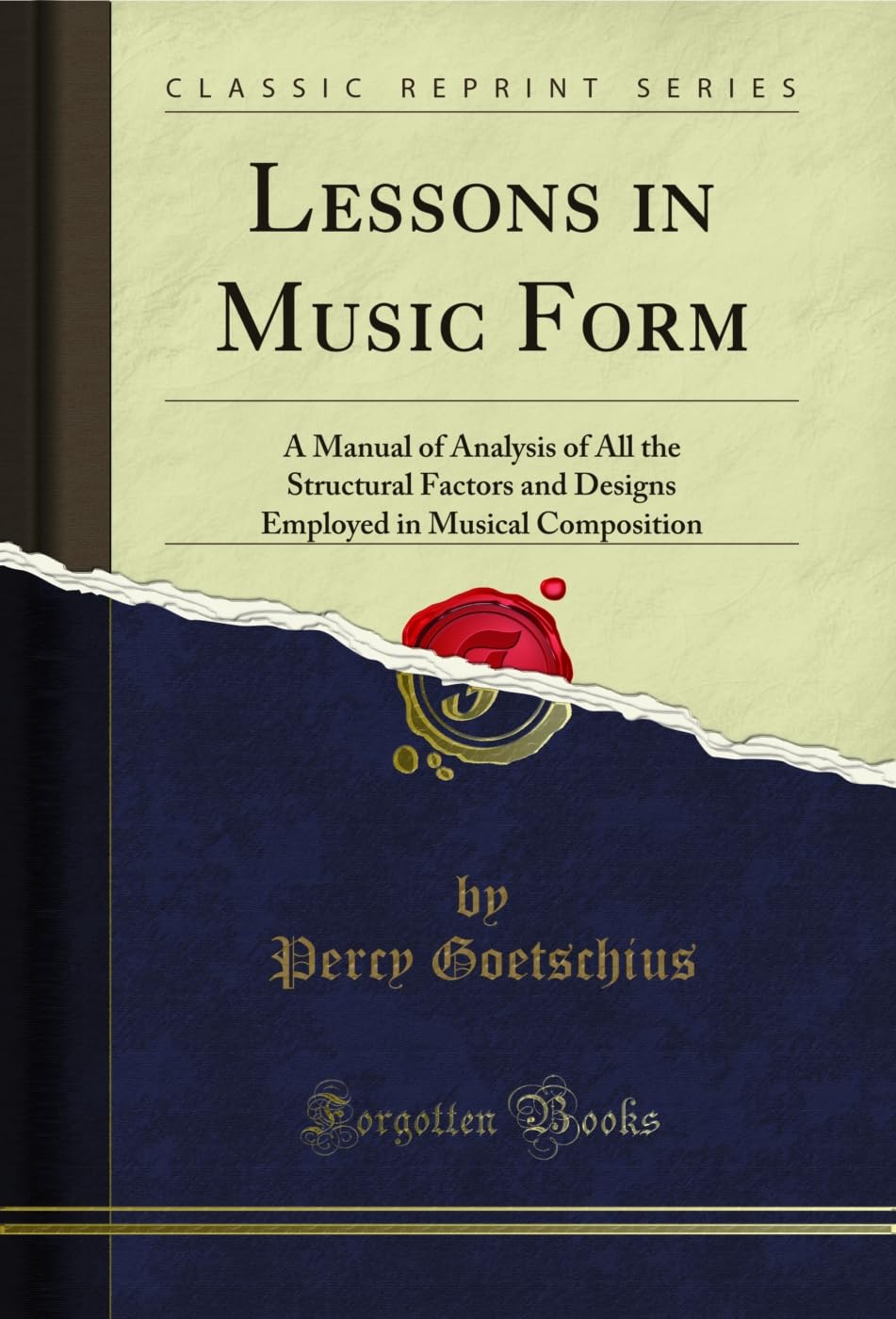 Lessons in Music Form: A Manual of Analysis of All the Structural Factors and Designs Employed in Musical Composition (Classic Reprint) (English Edition) baixar o livro de graça