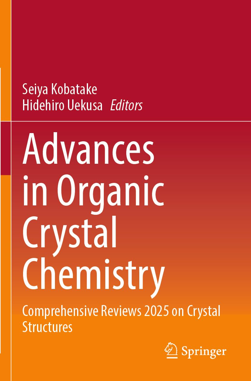 Advances in Organic Crystal Chemistry: Comprehensive Reviews 2025 on Crystal Structures