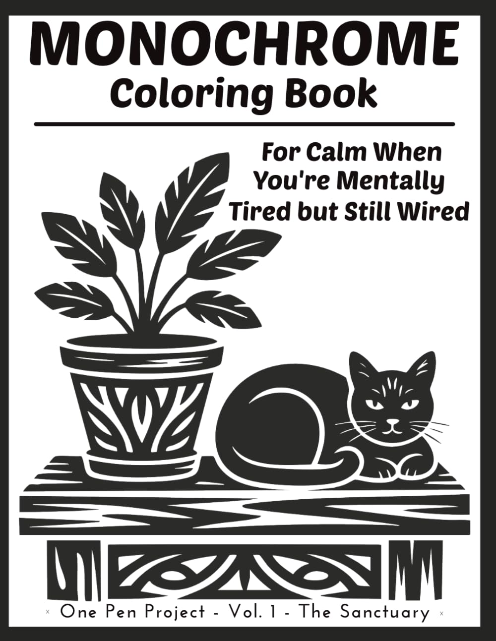 ler totalmente Monochrome Coloring Book For Calm When You're Mentally Tired but Still Wired: The Sanctuary (One Pen Project)