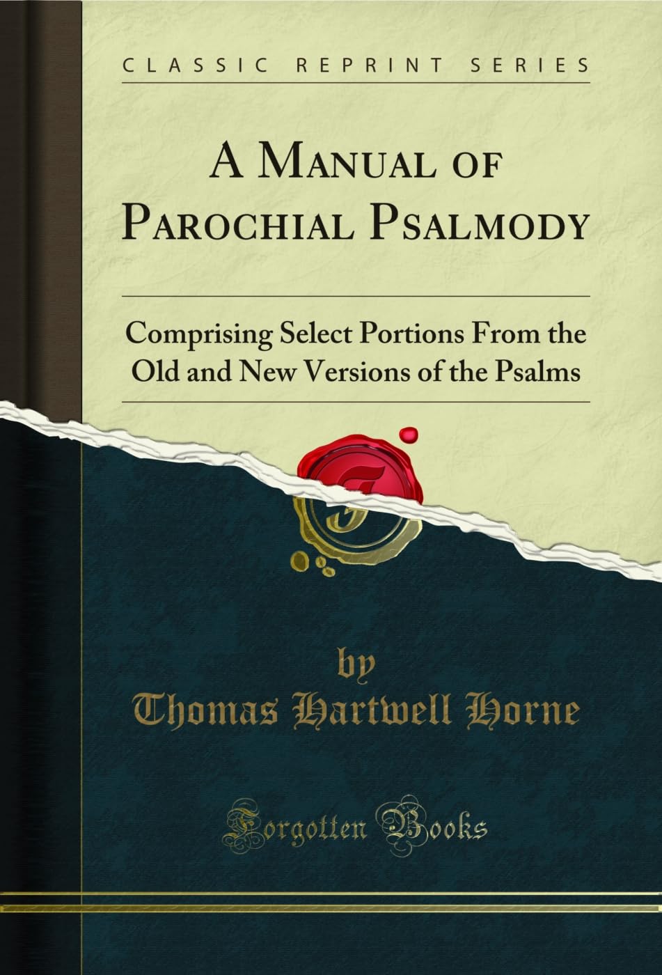 A Manual of Parochial Psalmody: Comprising Select Portions From the Old and New Versions of the Psalms (Classic Reprint) (English Edition) baixar o livro de graça