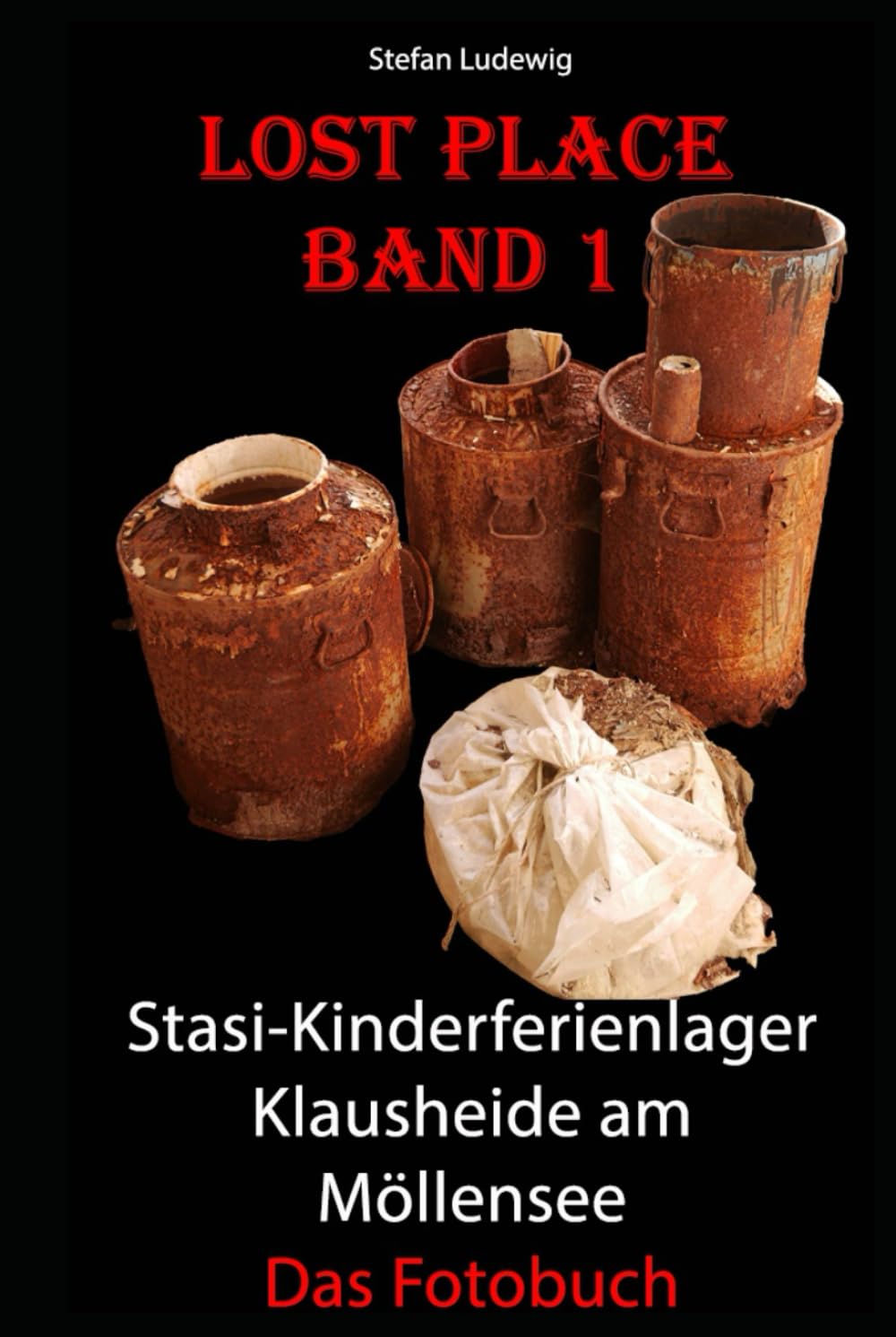 ler totalmente Lost Place I Stasi-Kinderferienlager FDJ Klausheide am Möllensee I Das große Fotobuch: Architektur im Verfall: Die Gutsanlage von Gentzrode