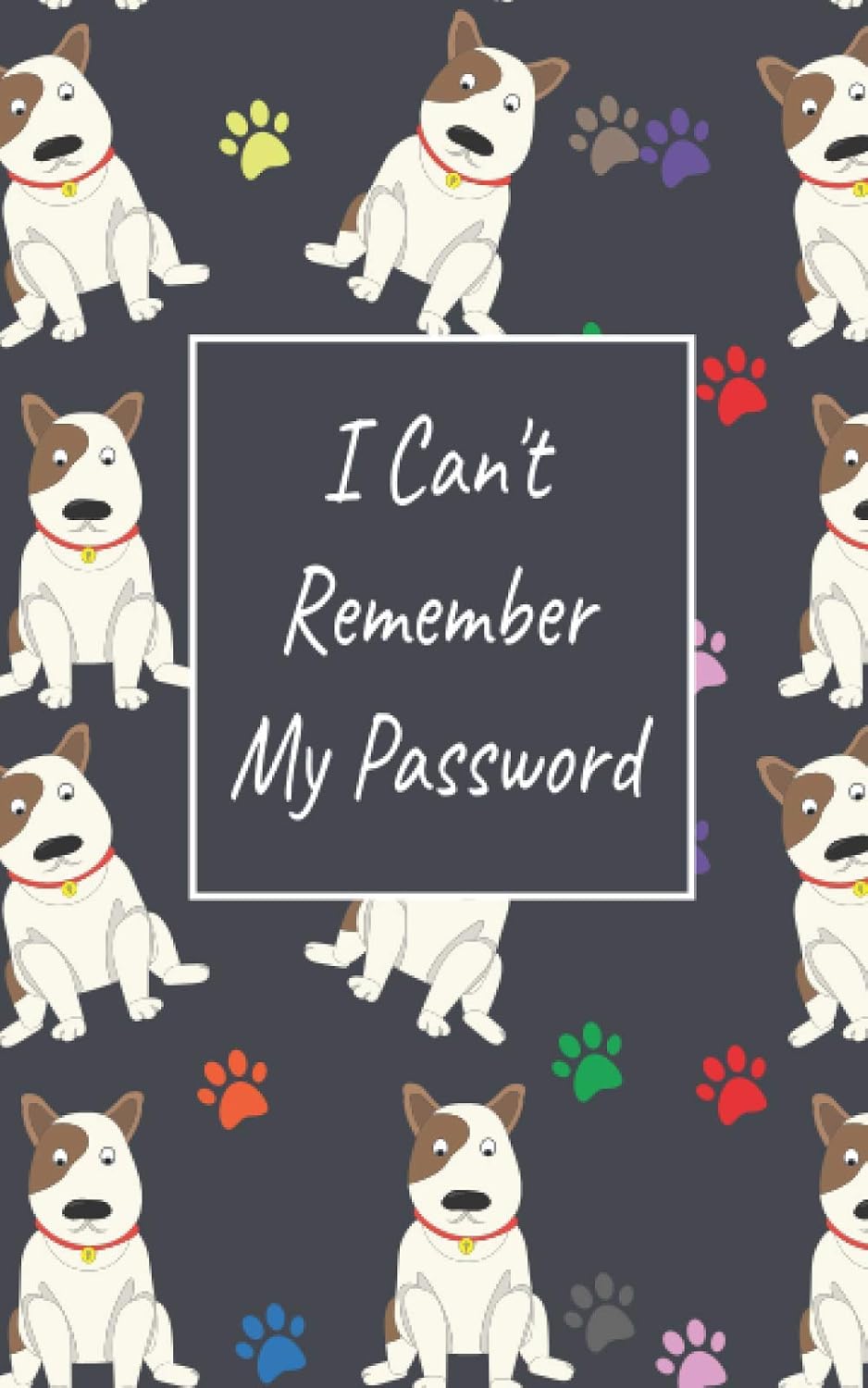 I Can't Remember My Password: Dogs book Pocket Organizer for All Your Passwords Size 5 x 8 inches. baixar livro de graça