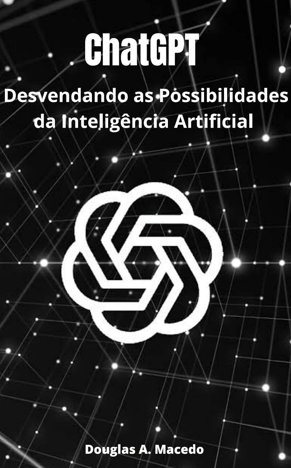 ChatGPT: Desvendando as Possibilidades da Inteligência Artificial baixar livro de graça