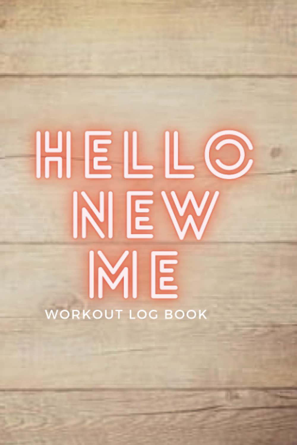 hello new me, workout log book: A Daily Exercise workout to Help You Become the Best Version of Yourself. size 6*9in 110page baixar livro de graça