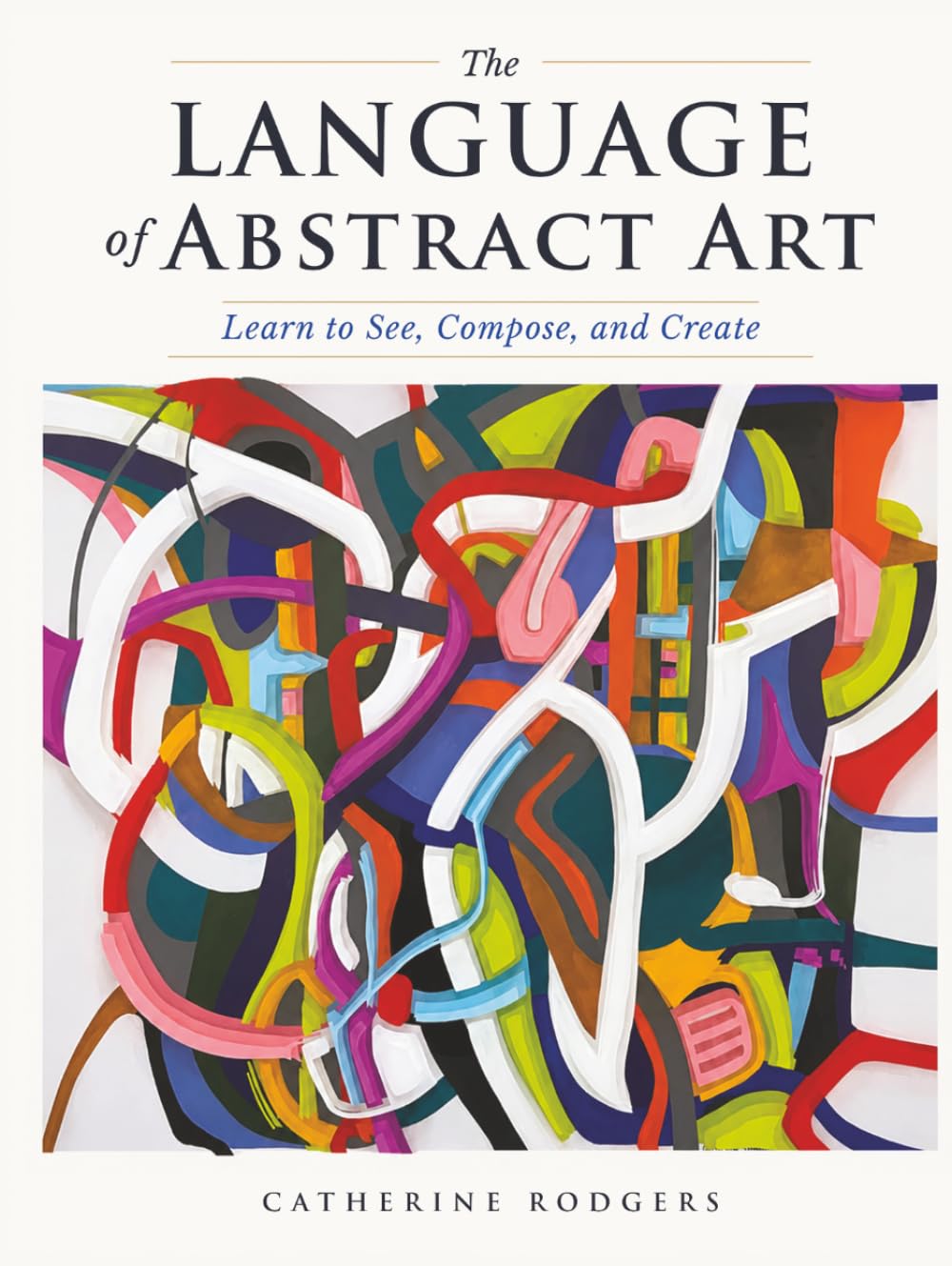 ler totalmente The Language of Abstract Art: Learn to See, Compose, and Create