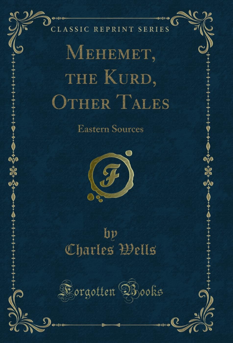 capítulo por capítulo baixar Mehemet, the Kurd, Other Tales: Eastern Sources (Classic Reprint) (English Edition)
