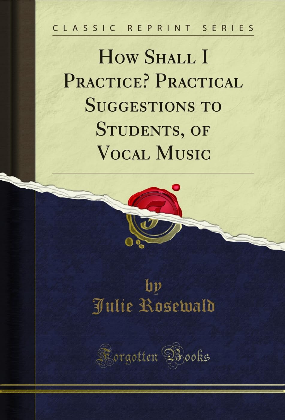 capítulo por capítulo baixar How Shall I Practice? Practical Suggestions to Students, of Vocal Music (Classic Reprint) (English Edition)