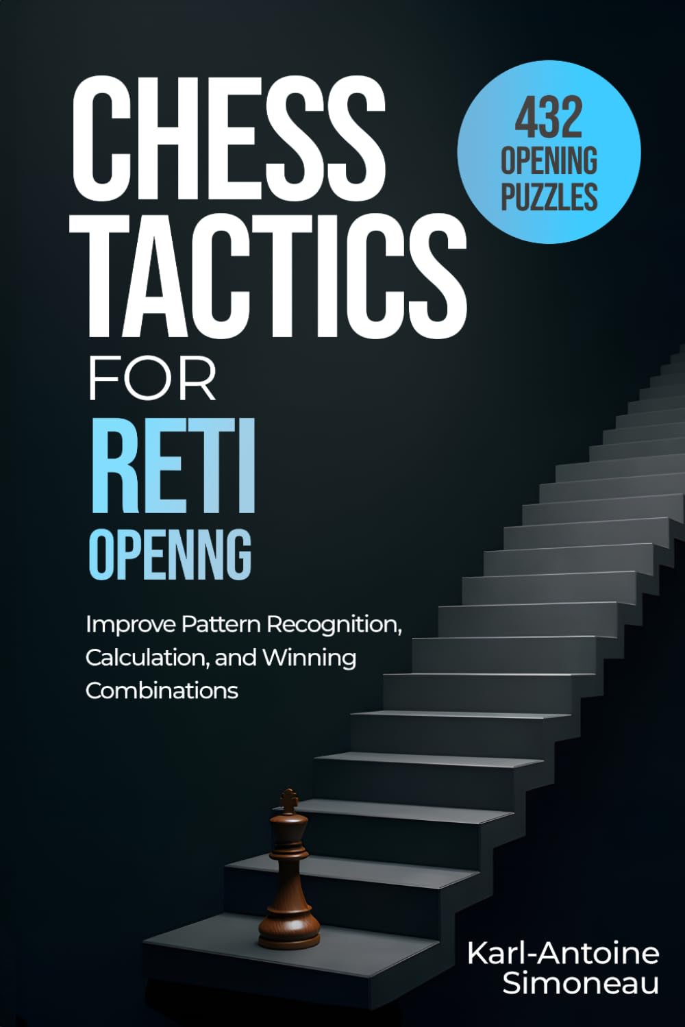 ler totalmente Réti Opening Tactics: 432 Opening Puzzles to Improve Pattern Recognition, Calculation, and Winning Combinations (Chess Opening Tactics)
